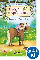 Fester Einband Ponyhof Apfelblüte (Band 3) - Lotte und Goldstück von Pippa Young