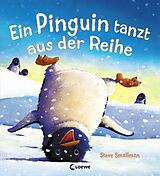 Fester Einband Ein Pinguin tanzt aus der Reihe von Steve Smallman