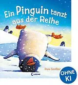 Fester Einband Ein Pinguin tanzt aus der Reihe von Steve Smallman