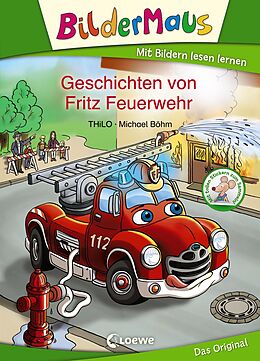 Fester Einband Bildermaus - Geschichten von Fritz Feuerwehr von THiLO