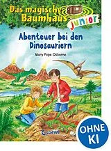 Fester Einband Das magische Baumhaus junior (Band 1) - Abenteuer bei den Dinosauriern von Mary Pope Osborne