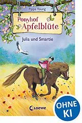 Fester Einband Ponyhof Apfelblüte (Band 6) - Julia und Smartie von Pippa Young