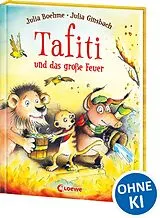 Fester Einband Tafiti und das große Feuer (Band 8) von Julia Boehme