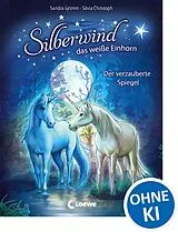 Fester Einband Silberwind, das weiße Einhorn (Band 1) - Der verzauberte Spiegel von Sandra Grimm