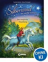 Fester Einband Silberwind, das weiße Einhorn (Band 2) - Der magische Feuerberg von Sandra Grimm