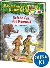 Fester Einband Das magische Baumhaus junior (Band 7) - Gefahr für das Mammut von Mary Pope Osborne