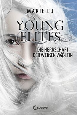 Fester Einband Young Elites (Band 3) - Die Herrschaft der Weißen Wölfin von Marie Lu