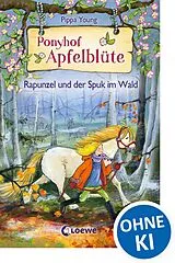Fester Einband Ponyhof Apfelblüte (Band 8) - Rapunzel und der Spuk im Wald von Pippa Young