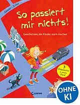 Fester Einband So passiert mir nichts! (Starke Kinder, glückliche Eltern) von Dagmar Geisler, Elisabeth Zöller