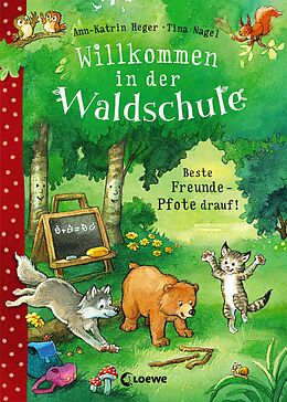 Fester Einband Willkommen in der Waldschule (Band 1) - Beste Freunde - Pfote drauf! von Ann-Katrin Heger