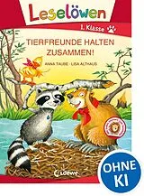 Fester Einband Leselöwen 1. Klasse - Tierfreunde halten zusammen! von Anna Taube