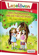 Fester Einband Leselöwen 1. Klasse - Zwei Freundinnen und ein freches Pony (Großbuchstabenausgabe) von Katja Richert