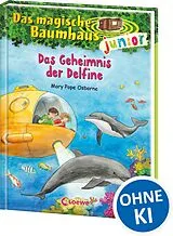 Fester Einband Das magische Baumhaus junior (Band 9) - Das Geheimnis der Delfine von Mary Pope Osborne
