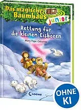 Fester Einband Das magische Baumhaus junior (Band 12) - Rettung für die kleinen Eisbären von Mary Pope Osborne