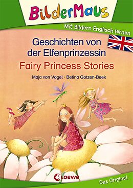 Fester Einband Bildermaus - Mit Bildern Englisch lernen - Geschichten von der Elfenprinzessin - Fairy Princess Stories von Maja von Vogel