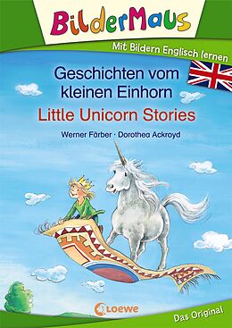 Fester Einband Bildermaus - Mit Bildern Englisch lernen- Geschichten vom kleinen Einhorn - Little Unicorn Stories von Werner Färber