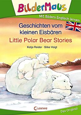 Fester Einband Bildermaus - Mit Bildern Englisch lernen - Geschichten vom kleinen Eisbären - Little Polar Bear Stories von Katja Reider