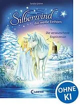 Fester Einband Silberwind, das weiße Einhorn (Band 5) - Die verwunschene Eisprinzessin von Sandra Grimm