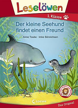 Fester Einband Leselöwen 1. Klasse - Der kleine Seehund findet einen Freund von Anna Taube