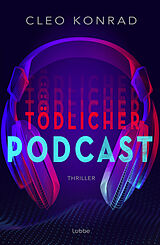 Kartonierter Einband Tödlicher Podcast von Cleo Konrad