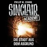 Audio CD (CD/SACD) Sinclair Academy - Folge 03 von Philip M. Crane