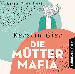 Audio Download Die Mütter-Mafia von Gier, Kerstin
