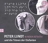 Audio CD (CD/SACD) (CD) Peter Lundt und die Tränen der Elefanten von Arne Sommer