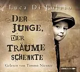 Audio CD (CD/SACD) Der Junge, der Träume schenkte von Luca Di Fulvio