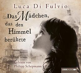 Audio CD (CD/SACD) Das Mädchen, das den Himmel berührte von Luca Di Fulvio