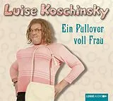 Audio CD (CD/SACD) (CD) Ein Pullover voll Frau von Luise Koschinsky