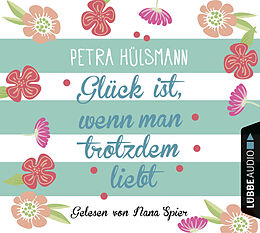 Audio CD (CD/SACD) Glück ist, wenn man trotzdem liebt von Petra Hülsmann