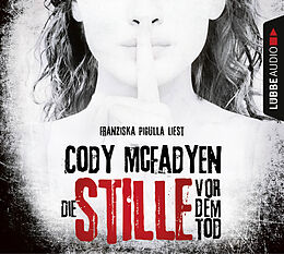 Audio CD (CD/SACD) Die Stille vor dem Tod von Cody Mcfadyen