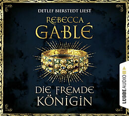 Audio CD (CD/SACD) Die fremde Königin von Rebecca Gablé
