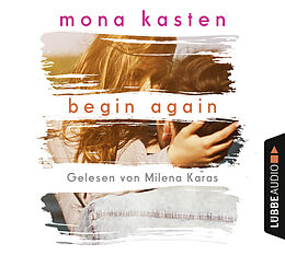Audio CD (CD/SACD) Begin Again von Mona Kasten