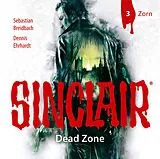 Audio CD (CD/SACD) (CD) SINCLAIR - Dead Zone: Folge 03 von Dennis Ehrhardt, Sebastian Breidbach