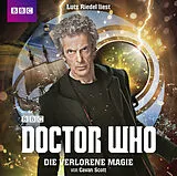 Audio CD (CD/SACD) (CD) Doctor Who: DIE VERLORENE MAGIE von Cavan Scott