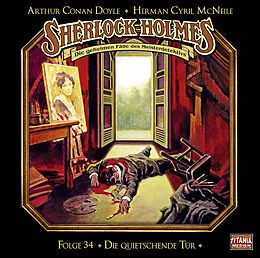 Audio CD (CD/SACD) Sherlock Holmes - Folge 34 von Sir Arthur Conan Doyle, Herman Cyril McNeile