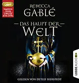 Audio CD (CD/SACD) Das Haupt der Welt von Rebecca Gablé
