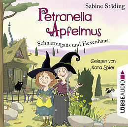 Audio CD (CD/SACD) Petronella Apfelmus - Schnattergans und Hexenhaus von Sabine Städing