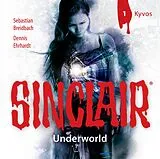 Audio CD (CD/SACD) SINCLAIR - Underworld: Folge 01 von Dennis Ehrhardt, Sebastian Breidbach