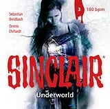 Audio CD (CD/SACD) SINCLAIR - Underworld: Folge 03 von Dennis Ehrhardt, Sebastian Breidbach
