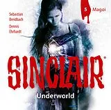 Audio CD (CD/SACD) SINCLAIR - Underworld: Folge 05 von Dennis Ehrhardt, Sebastian Breidbach