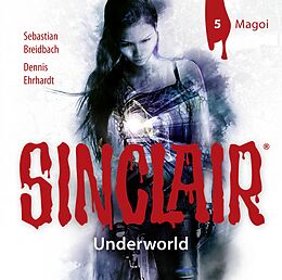Audio CD (CD/SACD) SINCLAIR - Underworld: Folge 05 von Dennis Ehrhardt, Sebastian Breidbach