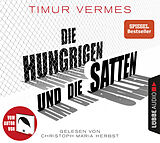 Audio CD (CD/SACD) Die Hungrigen und die Satten von Timur Vermes