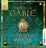 Audio CD (CD/SACD) (CD) Der Palast der Meere von Rebecca Gablé
