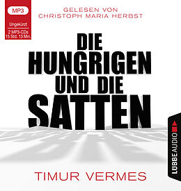 Audio CD (CD/SACD) Die Hungrigen und die Satten von Timur Vermes
