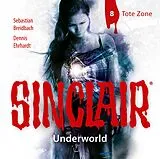 Audio CD (CD/SACD) SINCLAIR - Underworld: Folge 08 von Dennis Ehrhardt, Sebastian Breidbach