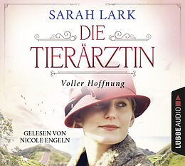Audio CD (CD/SACD) Die Tierärztin - Voller Hoffnung von Sarah Lark