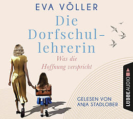 Audio CD (CD/SACD) Die Dorfschullehrerin von Eva Völler