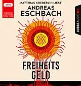 Audio CD (CD/SACD) Freiheitsgeld von Andreas Eschbach